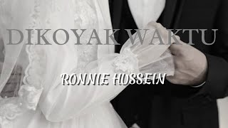 DIKOYAK WAKTU [lirik] - Ronnie Hussein