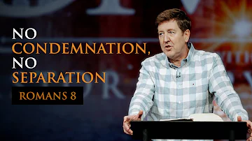 No Condemnation, No Separation  |  Romans 08  |  Gary Hamrick