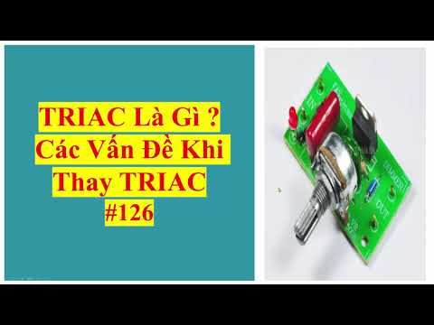 Video TRIAC là gì và cách xử lý khi thay thế linh kiện #126 - youtube