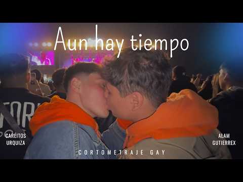 CORTOMETRAJE GAY EN ESPAÑOL LGBT "AUN HAY TIEMPO"