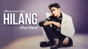 🔴IRFAN HARIS - Hilang (Official Music Video)