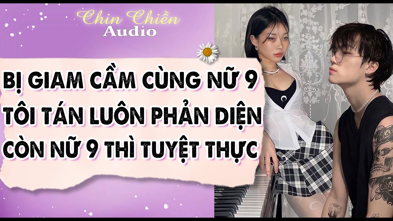 [TRUYỆN] || BỊ PHẢN DIỆN GIAM CẦM CÙNG NU9, T TÁN LUÔN PHẢN DIỆN || Audio NGÔN TÌNH | FULL