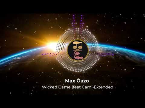 MrMusic — Max Oazo — Wicked Game (feat Cami)Extended