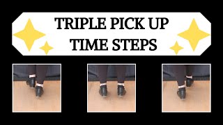 TAP DANCING - How to perform Triple Pick Up Time Steps