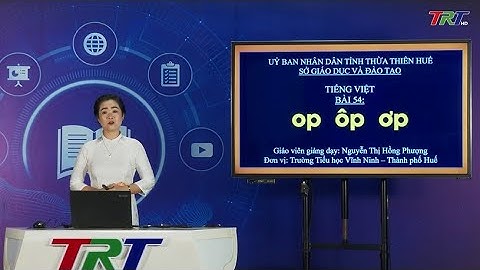 Tiếng Việt lớp 1 (KNTTVCS)- Bài 54: op, ôp, ơp