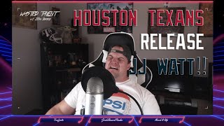 J.J. Watt Released By The Houston Texans!!