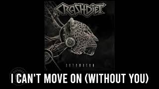 Crashdïet - I Can't Move (Without You)