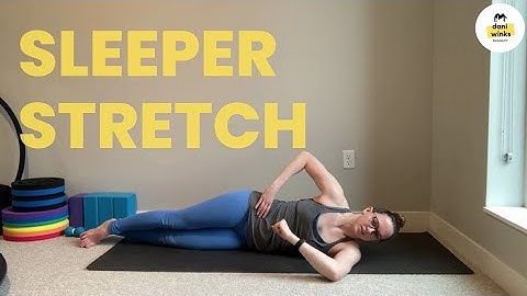 The Sleeper Stretch (for Internal Shoulder Rotation)