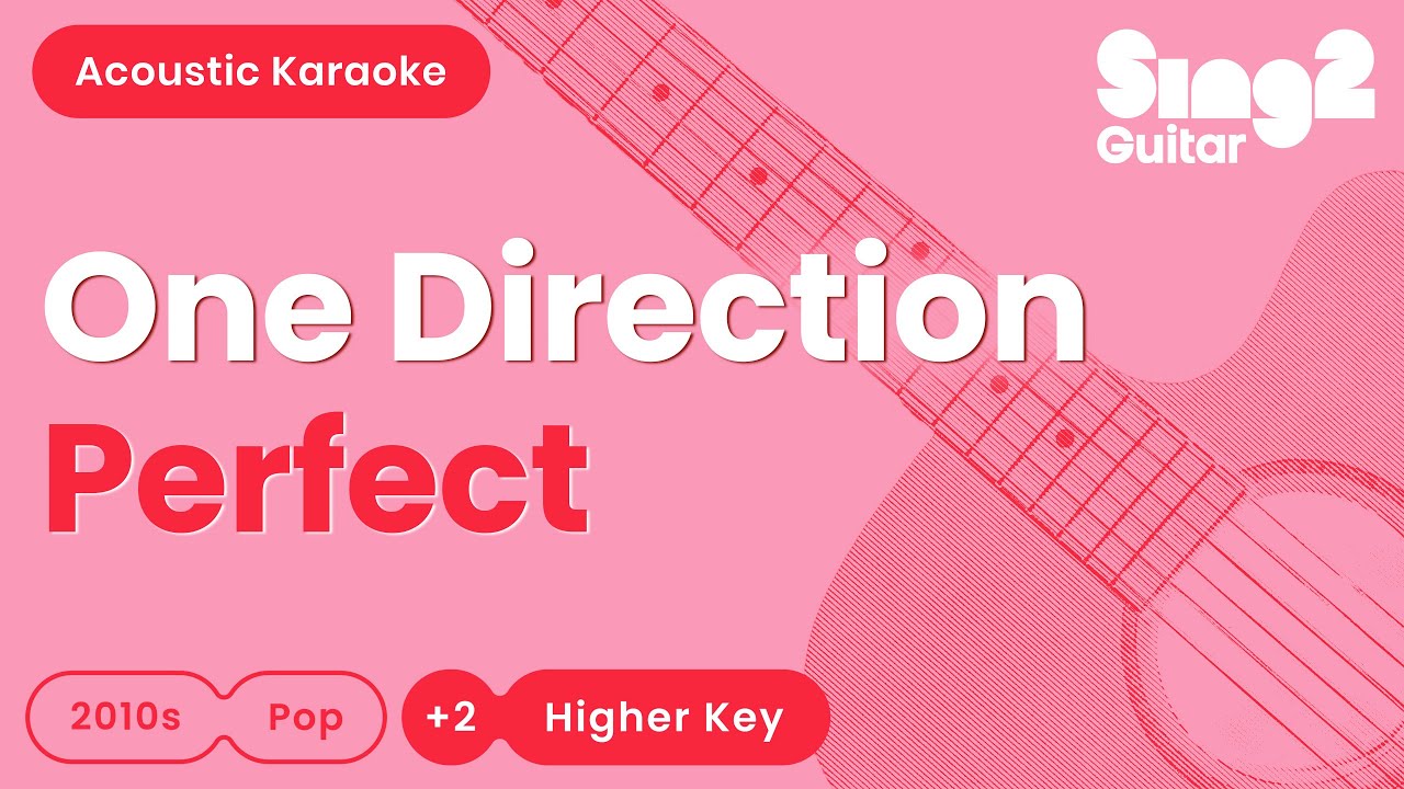 One Direction - Perfect (Higher Key) Acoustic Karaoke