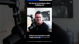 The Secret to Unlocking a More Fulfilling Life