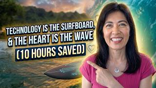 How I Save 10 Hours a Week with AI (at 65!) 🌊 The Heart File Reveal
