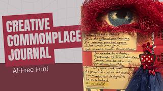 Journal with Me in my Creative Commonplace Journal! - An AI-Free Project & Process