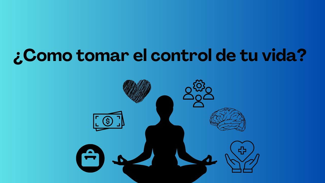 ¿Como tomar el control de tu vida? - YouTube