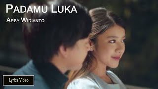 Arsy Widianto - Padamu Luka (Lyrics)