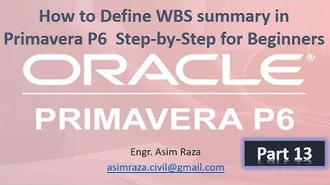 |Part-13| How to Define WBS Summary in Primavera P6 | Step-by-Step Tutorial