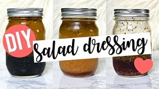 HOW TO MAKE SALAD DRESSING 3 WAYS + Why You Want To!