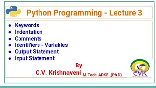 Python Lecture 3 Keywords Indentation Comments Identifiers Variables Output Input Statement