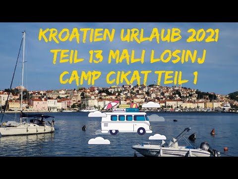 Kroatien Urlaub 2021 Teil 13 Mali Losinj Camp Cikat Teil 1
