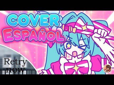 Retry Now Cover Español Hatsune Miku (Vocaloid) | なきそ