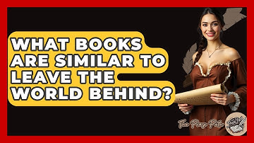 What Books Are Similar To Leave The World Behind? - The Prose Path