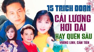 Vương Linh, Cẩm Tiên - 15 Trích Đoạn Ca Cổ Cải Lương Hơi Dài Hay Quên Sầu | Ca Cổ Hơi Dài Hay Nhất