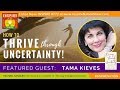 🌟 TAMA KIEVES: How to Move Beyond Fear of the Unknown & Thrive through Uncertainty! | Find Your Way