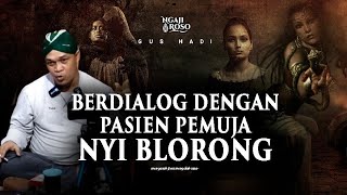 💥BERDIALOG DENGAN PASIEN PEMUJA NYI BLORONG