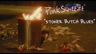 Stoner Butch Blues [Official Music Video]