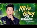 Miền Đông Quê Hương Tôi - Đan Phương | Giọng Ca Ngọt Lịm Tan Chảy Triệu Con Tim