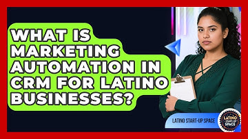 What Is Marketing Automation In CRM For Latino Businesses? - Latino Start Up Space