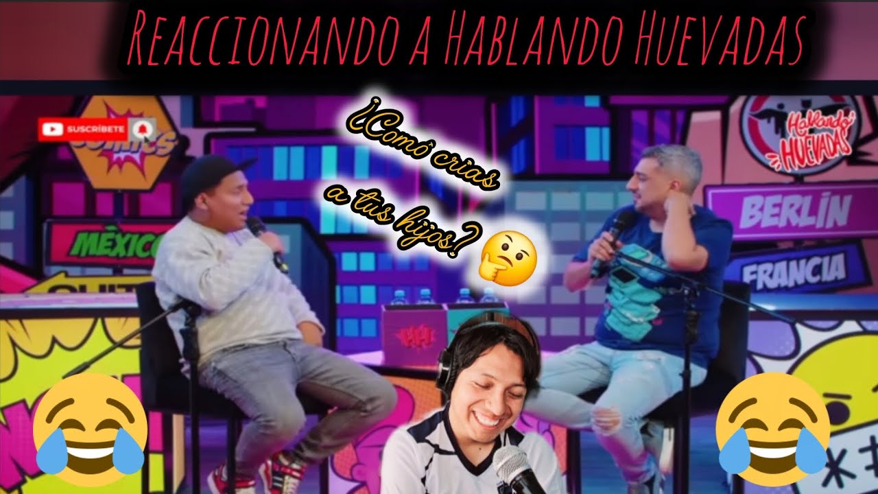 Reaccionando a Hablando Huevadas - ¿Comó crias a tus hijos? #hablandohuevadas #reaction  