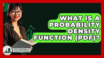 What Is A Probability Density Function (PDF)? - The Friendly Statistician