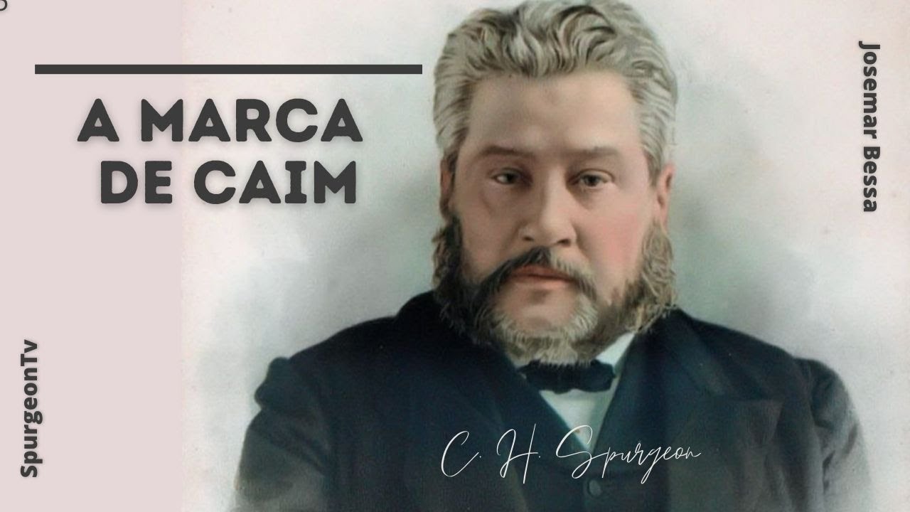 A Marca de Caim | C. H. Spurgeon ( 1834 - 1892 )