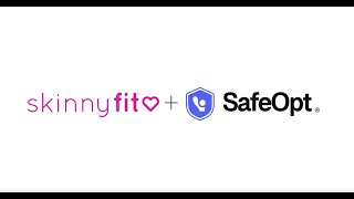 Skinny Fit + SafeOpt