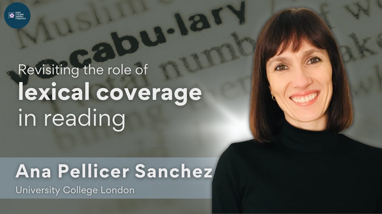 Dr. Ana Pellicer Sanchez Revisiting the role of lexical coverage in