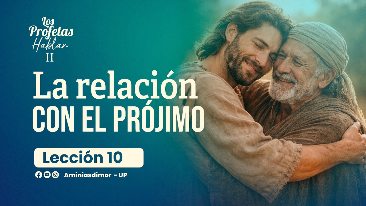 🔴📖 𝗟𝗘𝗖𝗖𝗜𝗢́𝗡 𝗡° 𝟭𝟬: “𝗟𝗔 𝗥𝗘𝗟𝗔𝗖𝗜𝗢́𝗡 𝗖𝗢𝗡 𝗘𝗟 𝗣𝗥𝗢́𝗝𝗜𝗠𝗢” ❤️