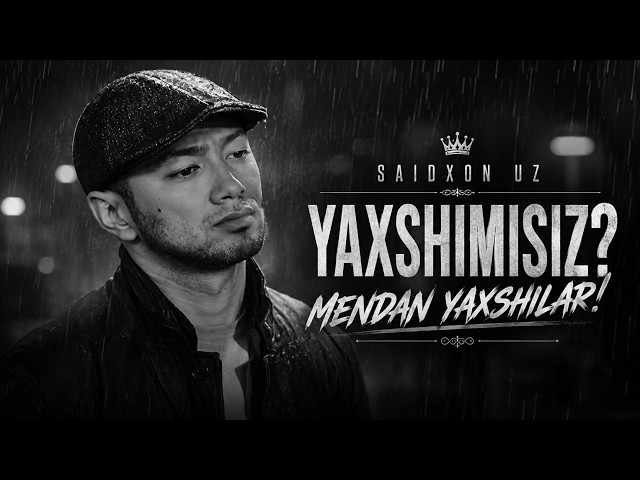 Yaxshimisiz Mendan Yaxshilar? 😔 | Saidxon UZ | Official Music Video (2026)