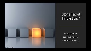 Stone Tablet Innovations Video No 11 ESP32 to OLED 128x64 Display Demonstration using I2C Serial
