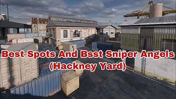 Best Spots And Best Sniper Angels (Hackney Yard)