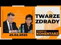 Twarze zdrady | TOMASZ LIS KOMENTARZ 25.02.2025