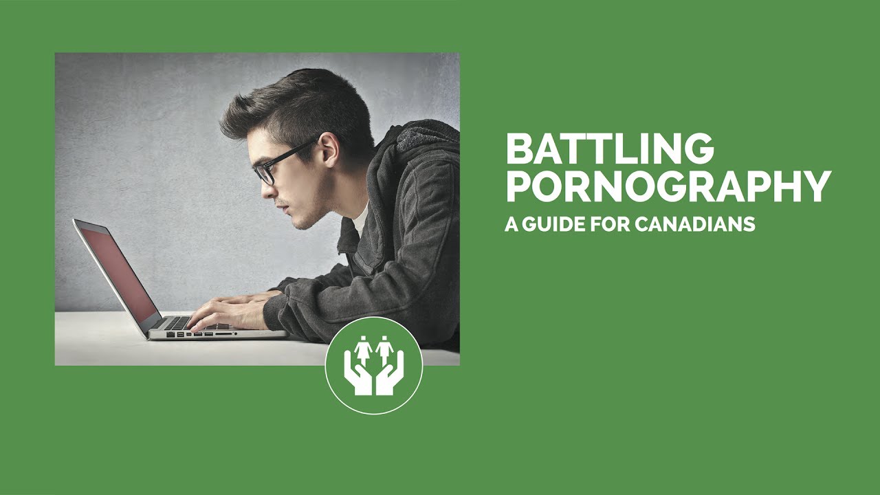 Battling Pornography A Guide For Canadians YouTube battling-pornography-a-guide-for-canadians-youtube