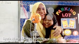 Syafa Wany & Cikgu Norliza - Terus Mencintai (Siti Nordiana)