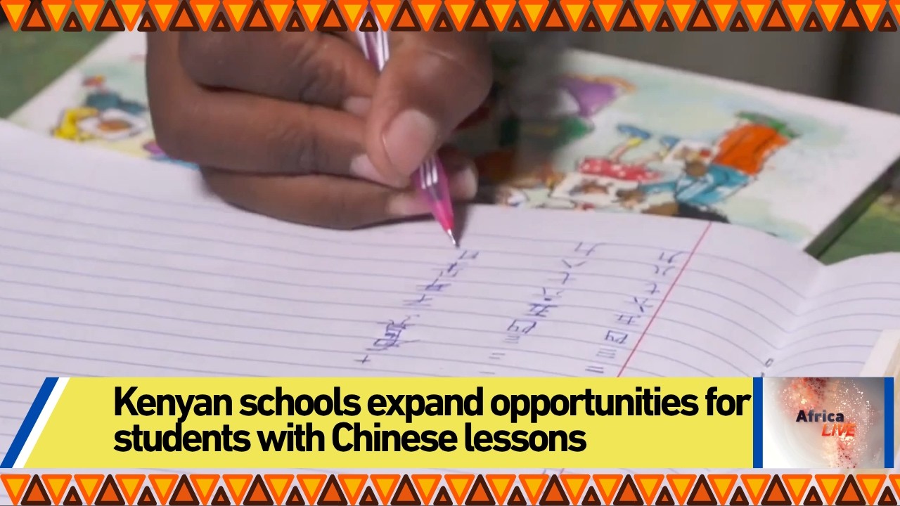 Kenyan schools expand opportunities for students with Chinese lessons