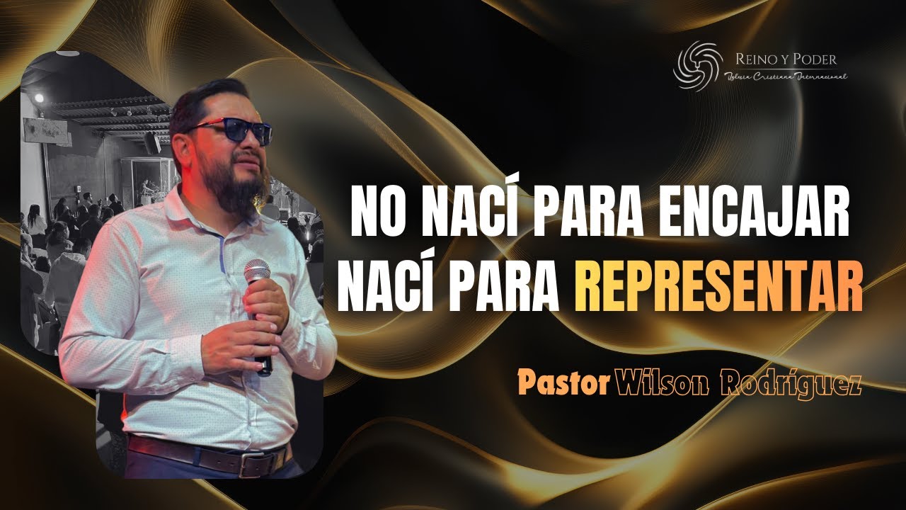 🔴No Nací para Encajar, Nací para Representar - Pastor Wilson Rodríguez ✝👑