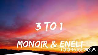 Monoir feat. Eneli - 3 To 1 (Amice Remix)