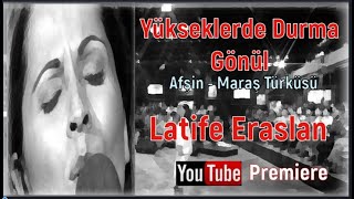 YÜKSEKLERDE DURMA GÖNÜL / LATİFE ERASLAN / Voices That Cannot Find a Place in the Media / Part 295