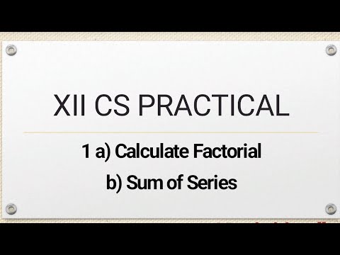 12th Computer science | Practical program 12th CS | Factorial and Sum of series 12th Practical