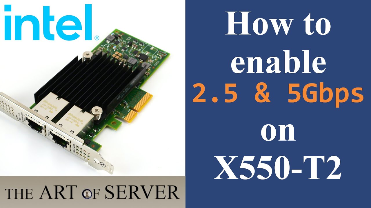 How to enable 2.5Gbps and 5Gbps on Intel X550-T2 - YouTube