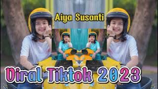 DJ VIRAL TIKTOK || AIYA SUSANTI X AIYA SUSANTO FULLBASS || IRFANDI REMIX 2023