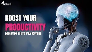 Boost Your Productivity: Integrating AI into Daily Routines
